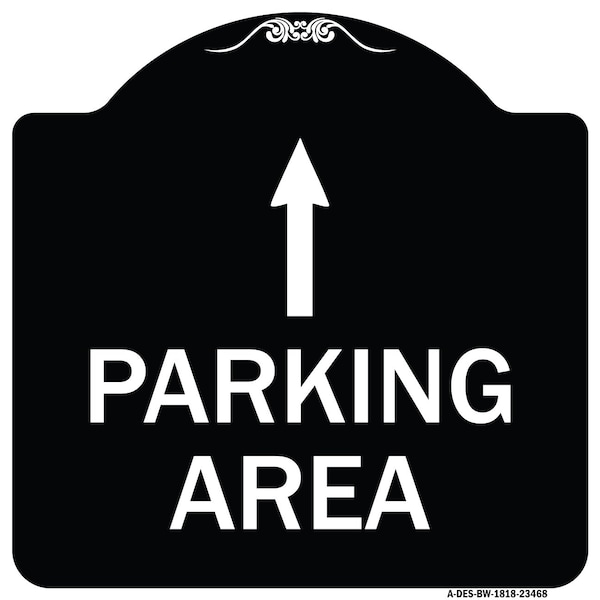 Parking Area with Ahead Arrow Heavy-Gauge Aluminum Architectural Sign, 18" x 18", BW-1818-23468